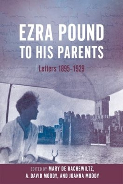 Ezra Pound to His Parents: Letters 1895-1929 by Mary de Rachewiltz 9780199584390