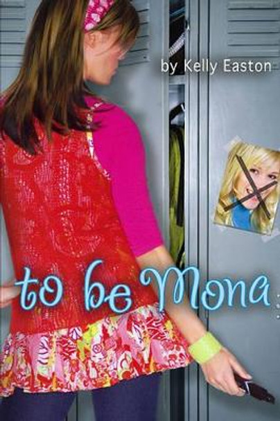 To Be Mona by Kelly Easton 9781416900542