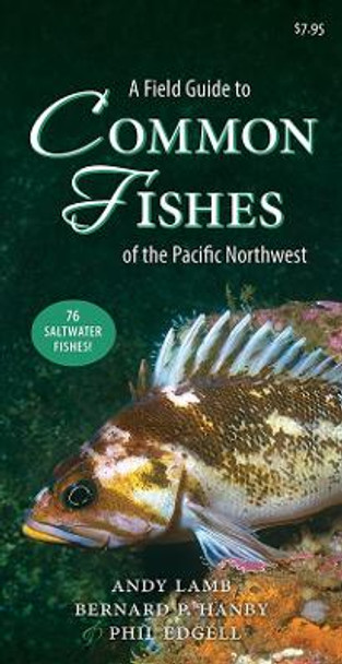 A Field Guide to Common Fishes of the Pacific Northwest by Andy Lamb 9781550177121