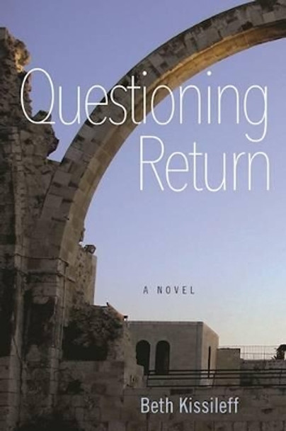 Questioning Return: A Novel by Beth Kissileff 9781942134237