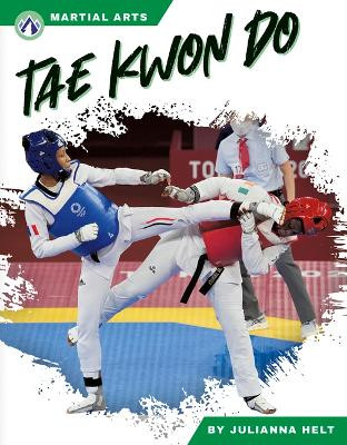 Martial Arts: Tae Kwon Do by Trudy Becker 9781637387689