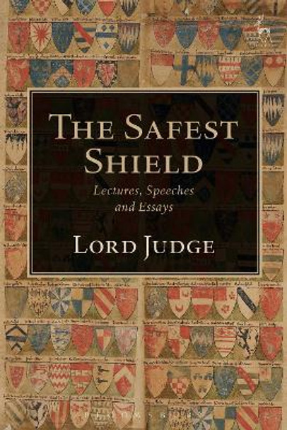 The Safest Shield: Lectures, Speeches and Essays by Igor Judge