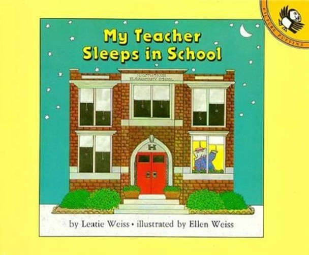 My Teacher Sleeps in School by Leatie Weiss 9780140505597