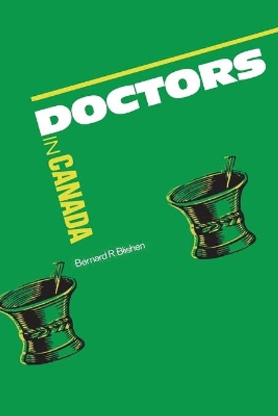 Doctors in Canada by Bernard R. Blishen 9780802068668