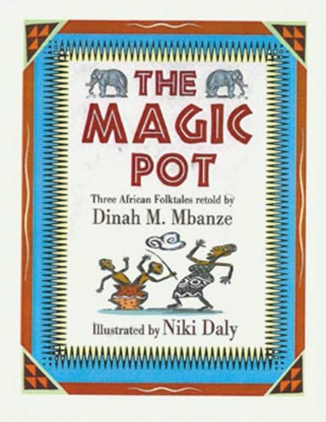 The Magic Pot: Three African Folktales by Dinah M. Mbanze 9780795700996