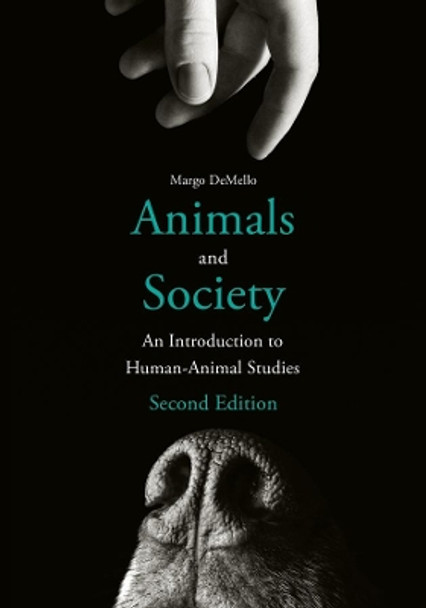 Animals and Society: An Introduction to Human-Animal Studies by Margo DeMello 9780231194846