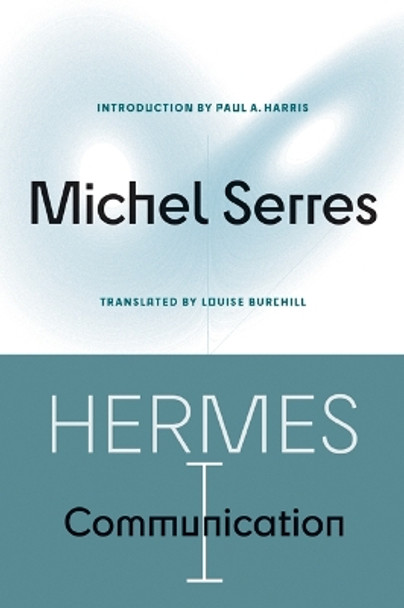 Hermes I: Communication by Michel Serres 9780816678822