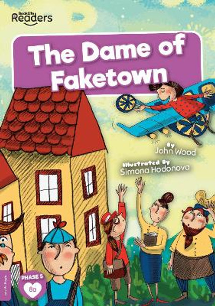 The Dame of Faketown by John Wood 9781839273124