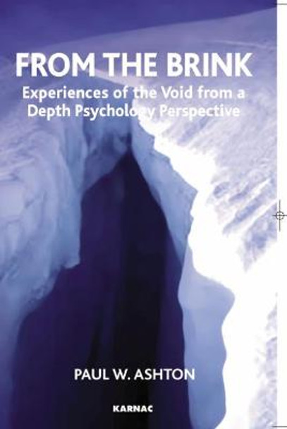 From the Brink: Experiences of the Void from a Depth Psychology Perspective by Paul W. Ashton