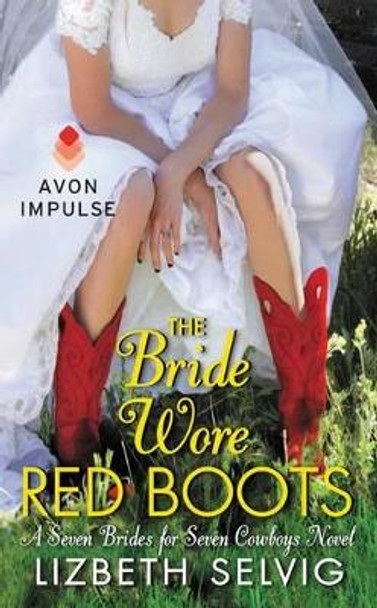 The Bride Wore Red Boots by Lizbeth Selvig 9780062413956