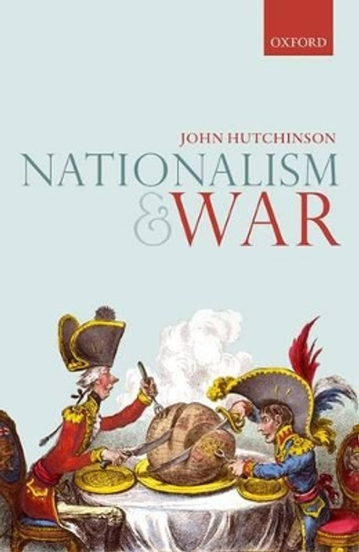 Nationalism and War by John Hutchinson 9780198798453