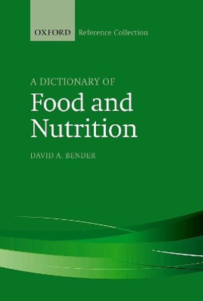 A Dictionary of Food and Nutrition by David A. Bender 9780198829003