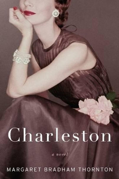 Charleston: A Novel by Margaret Bradham Thornton 9780062332523