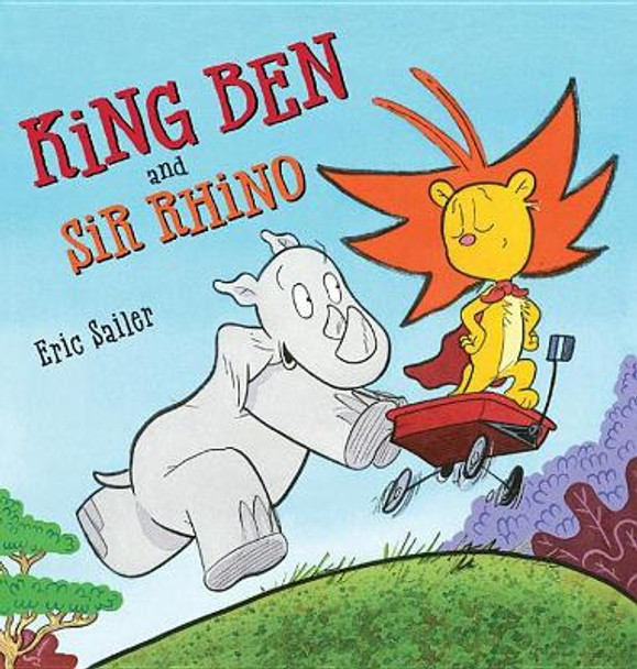 King Ben and Sir Rhino by Eric Sailer 9781503939844