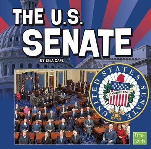 U.S. Senate (Our Government) by Ella Cane 9781476551463