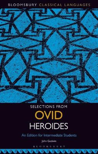 Selections from Ovid Heroides: An Edition for Intermediate Students by John Godwin 9781501350108