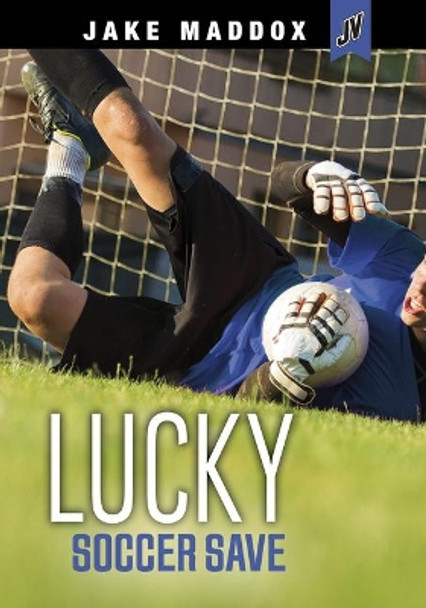 Lucky Soccer Save by Jake Maddox 9781515882374