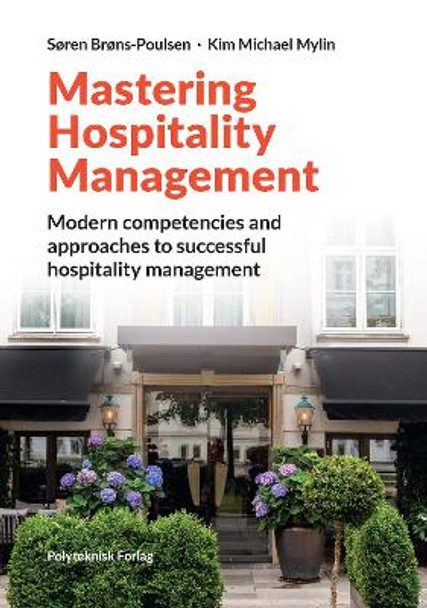 Mastering Hospitality Management: Modern competencies and approaches to successful hospitality management by Søren Brøns-Poulsen 9788750201342