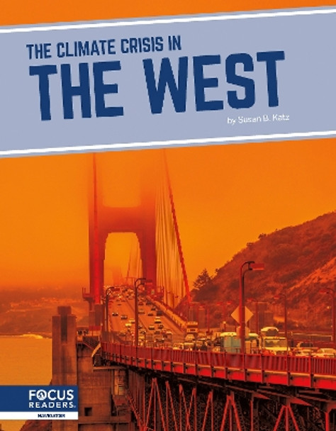 The Climate Crisis in the West by Susan B Katz 9781637396957