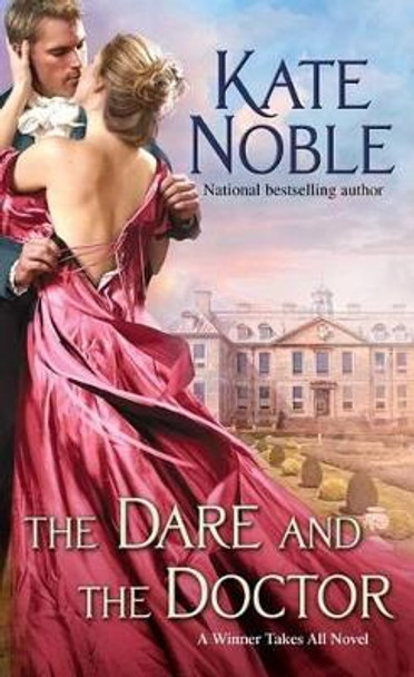 The Dare and the Doctor, 3 by Kate Noble 9781476749402