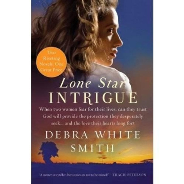 Lone Star Intrigue: Texas Heat, Texas Pursuit by Debra White Smith 9780062049445