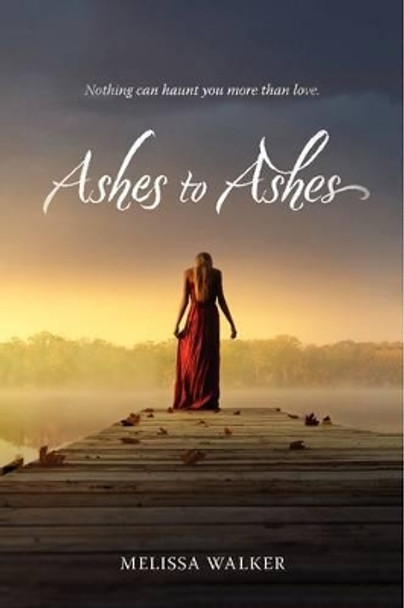 Ashes to Ashes by Melissa Walker 9780062077356