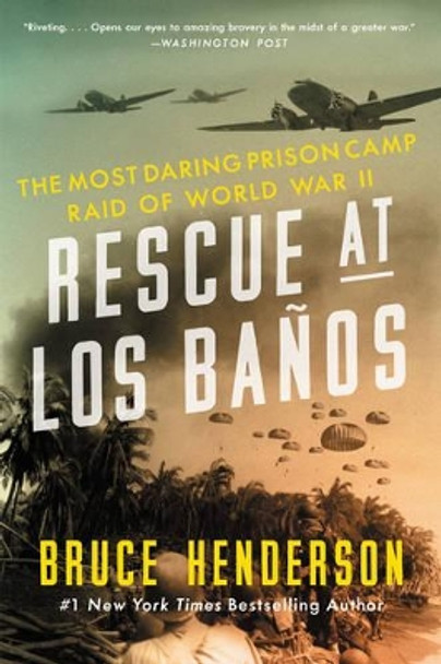 Rescue at Los Baños: The Most Daring Prison Camp Raid of World War II by Bruce Henderson 9780062325075