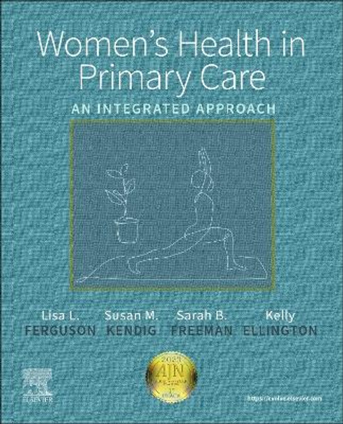 Women's Health in Primary Care: An Integrated Approach by Lisa Ferguson 9780323510790