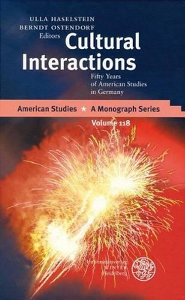 Cultural Interactions: Fifty Years of American Studies in Germany by Ulla Haselstein 9783825350796