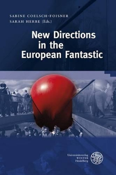 New Directions in the European Fantastic by Sabine Coelsch-Foisner 9783825360993