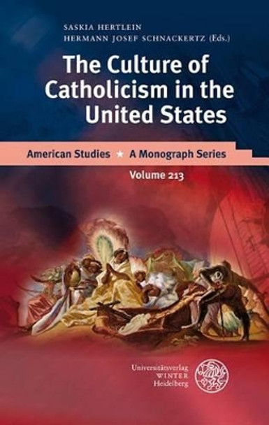 The Culture of Catholicism in the United States by Saskia Hertlein 9783825359386