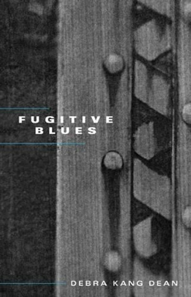 Fugitive Blues by Debra Kang Dean 9780913785478