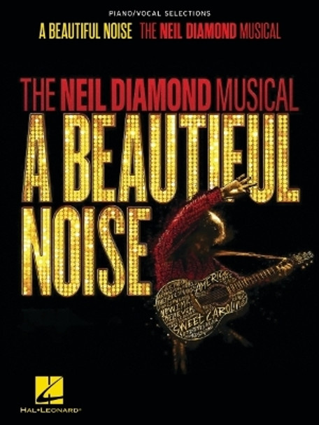 A Beautiful Noise - The Neil Diamond Musical: Piano/Vocal Selections by Neil Diamond 9781705189023