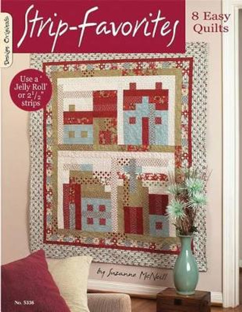 Strip Favorites: 8 Easy Quilts by Suzanne McNeill 9781574216462