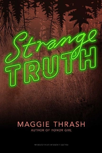 Strange Truth, 1 by Maggie Thrash 9781481462013