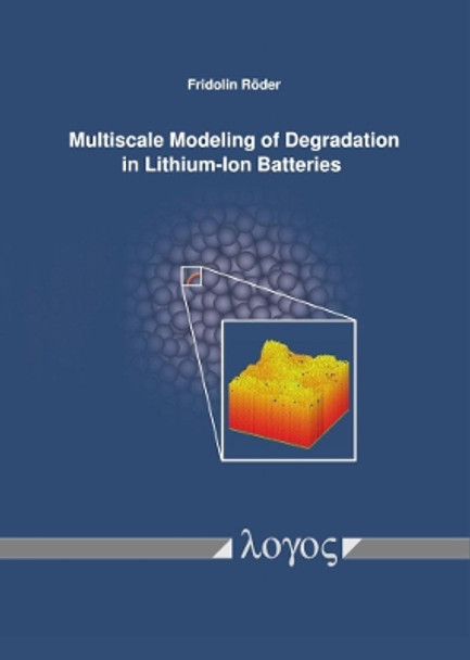 Multiscale Modeling of Degradation in Lithium-Ion Batteries by Fridolin Röder 9783832549275