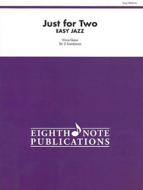 Just for Two Easy Jazz: 2 Trombones, Part(s) by Vince Gassi 9781554734993