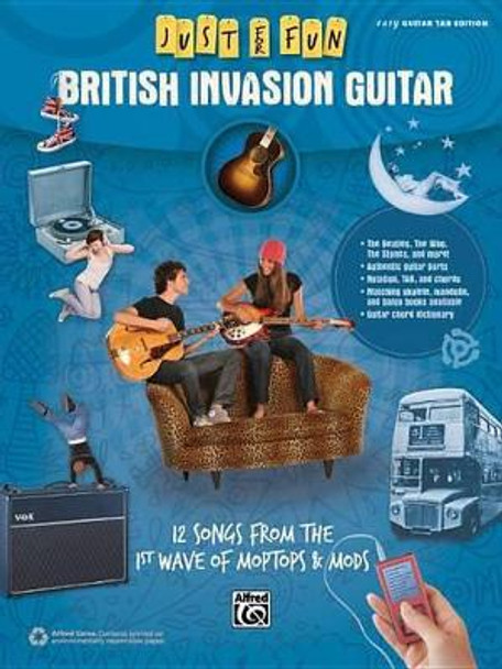 Just for Fun -- British Invasion Guitar: 12 Songs from the 1st Wave of Moptops & Mods by Alfred Music 9781470614348