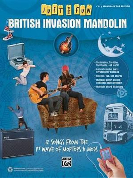 Just for Fun -- British Invasion Mandolin: 12 Songs from the 1st Wave of Moptops & Mods by Alfred Music 9781470614379
