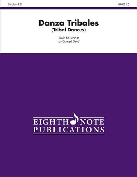 Danza Tribales: (Tribal Dances), Conductor Score by Kevin Kaisershot 9781554735648