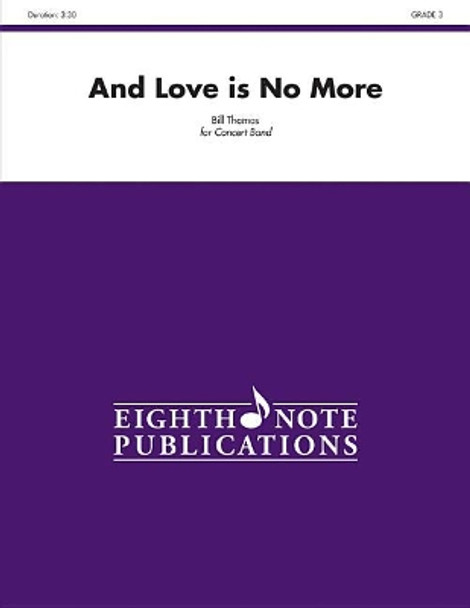 And Love Is No More: Conductor Score by Bill Thomas 9781554735778