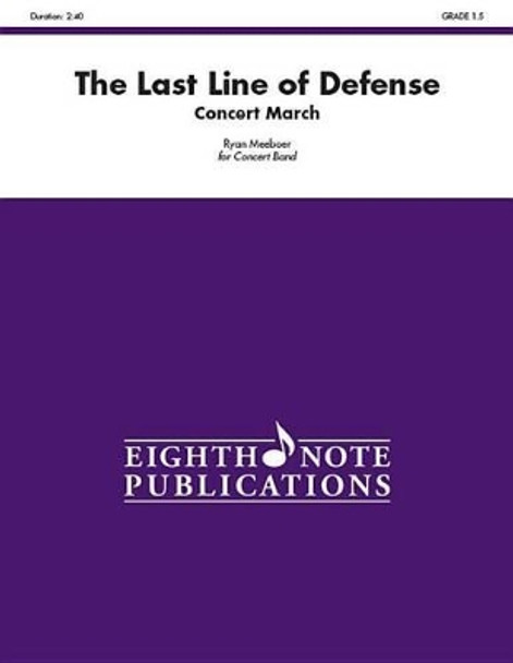 The Last Line of Defense: Concert March, Conductor Score by Ryan Meeboer 9781771571487