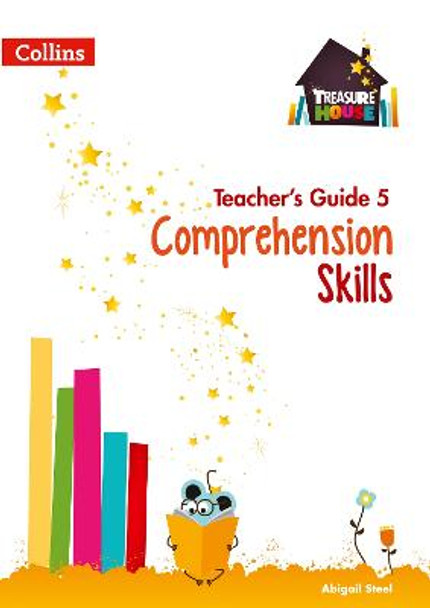 Comprehension Skills Teacher's Guide 5 (Treasure House) by Abigail Steel