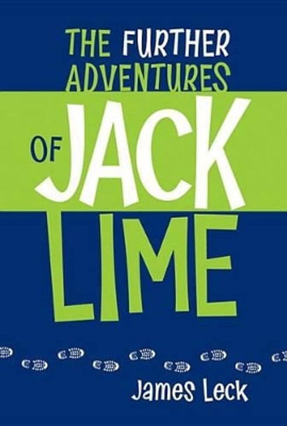 The Further Adventures of Jack Lime by James Leck 9781554537402