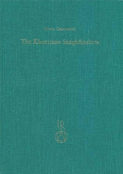 Khotanese Sanghatasutra: A Critical Edition by Giotto Canevascini 9783882262599