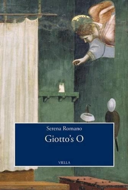 Giotto's O by Serena Romano 9788867284993