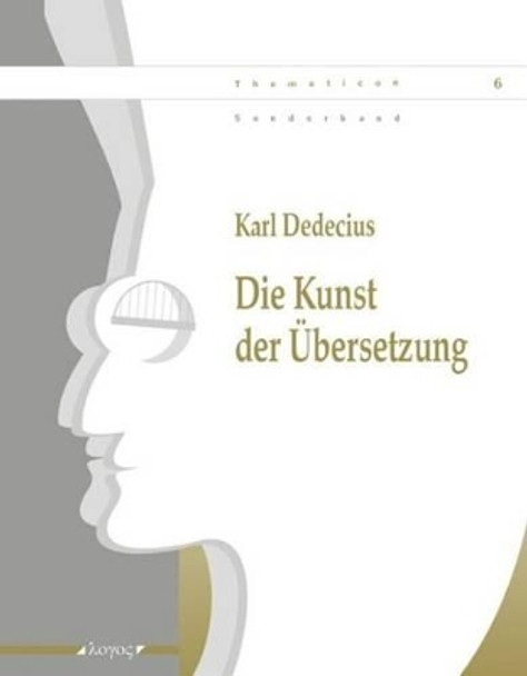 Die Kunst Der Ubersetzung by Karl Dedecius 9783832500009