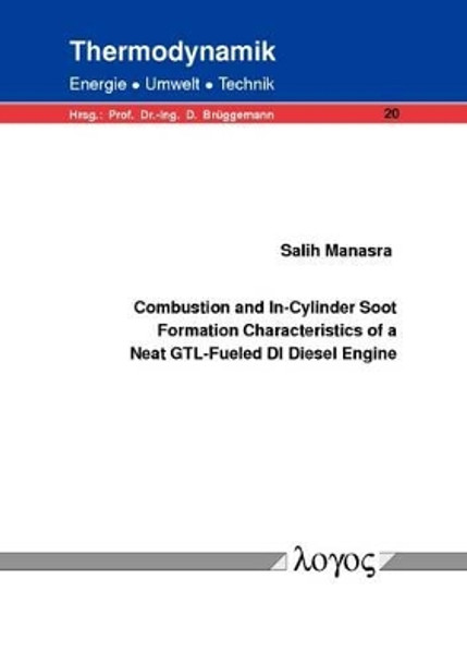 Combustion and in-Cylinder Soot Formation Characteristics of a Neat Gtl-Fueled Di Diesel Engine by Salih Manasra 9783832530013