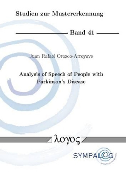 Analysis of Speech of People with Parkinson's Disease by Juan Rafael Orozco-Arroyave 9783832543617