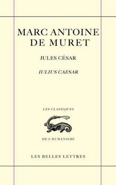 Marc Antoine de Muret: Jules Cesar by Marc-Antoine Muret 9782251801261